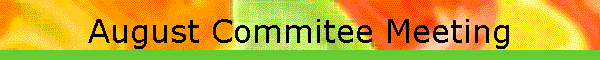 August Commitee Meeting